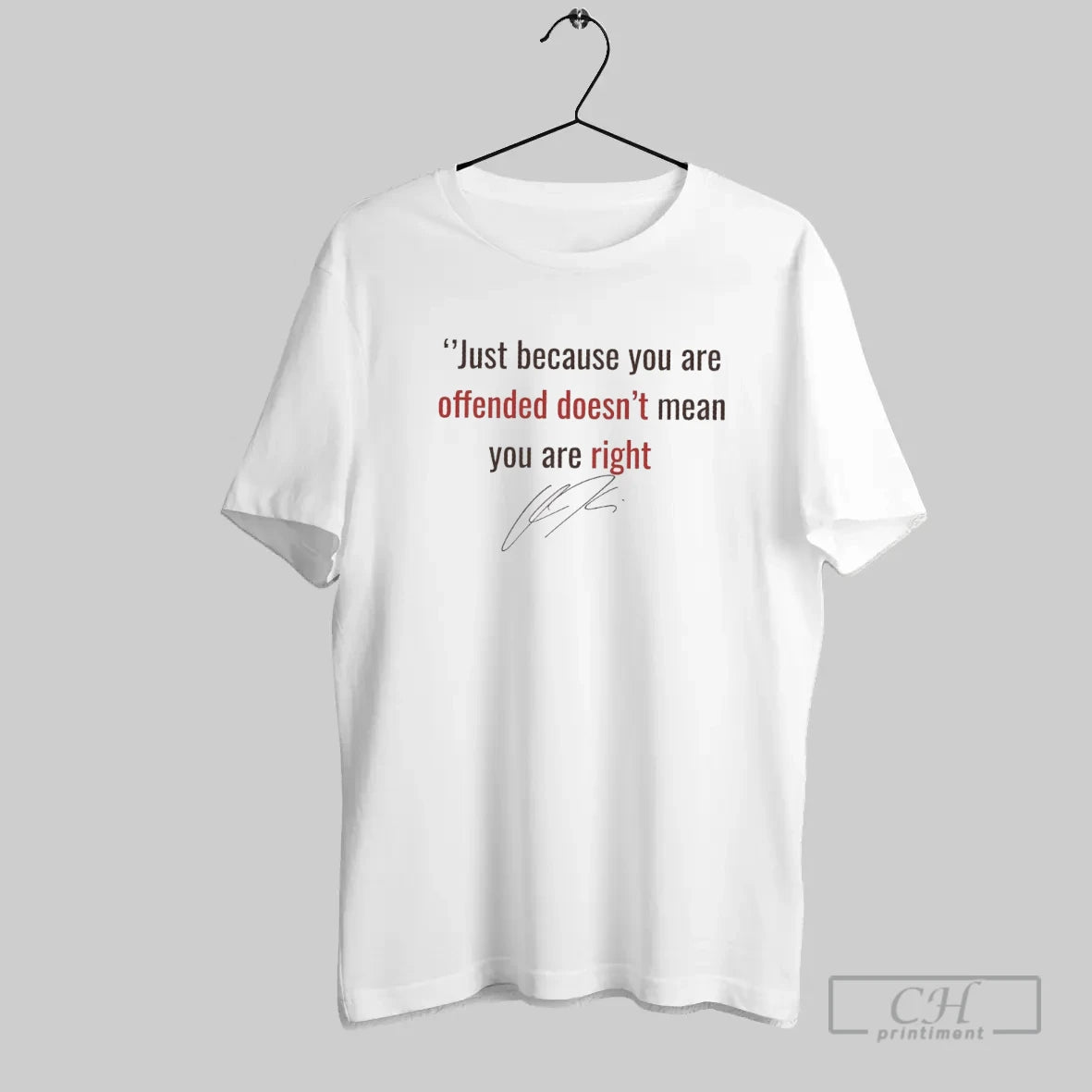 Charlie Kirk Just Because You Are Offended Doesnt Mean You Are Right Signature