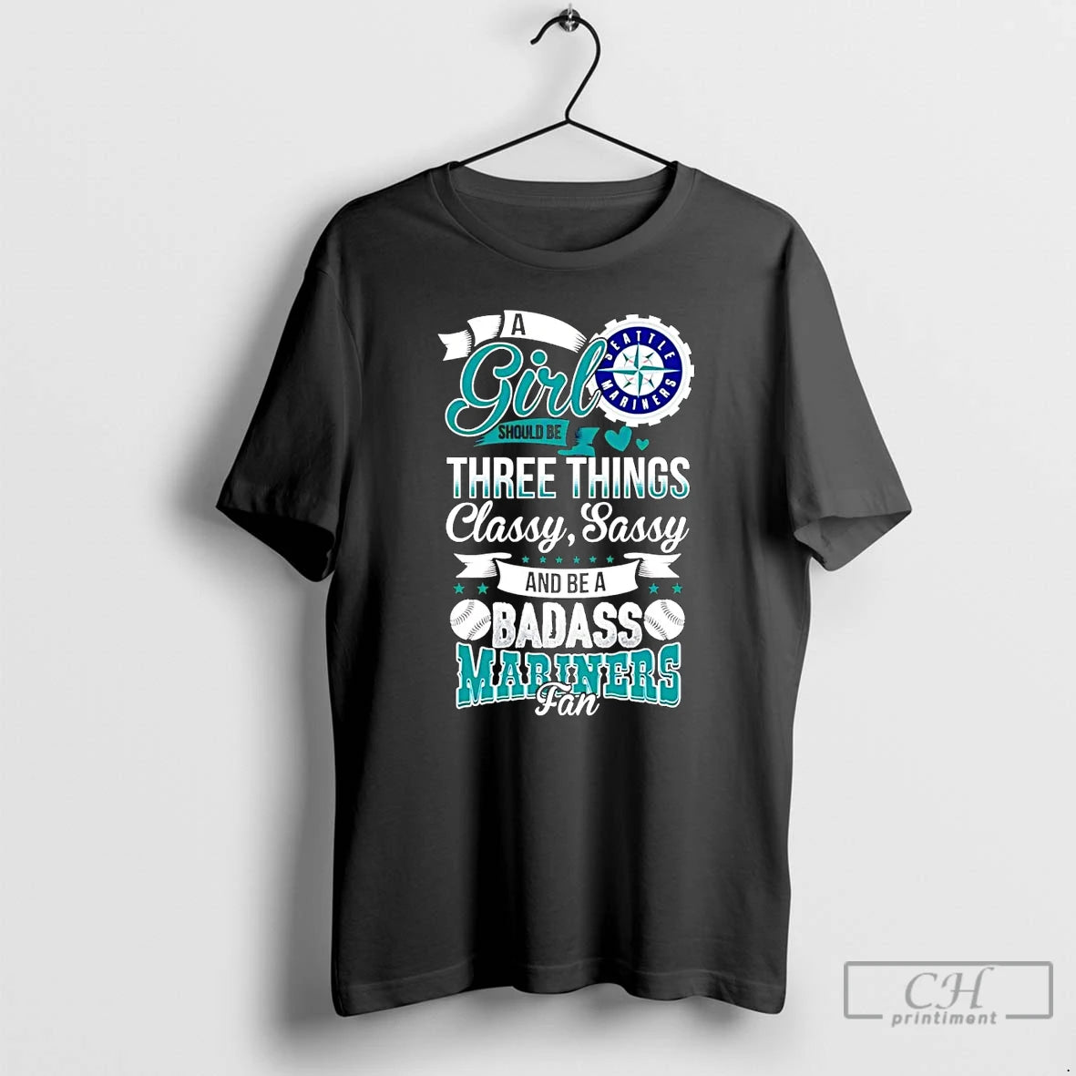 Classic A Girl Should Be Three Things Classy Sassy And A Be Badass Seattle Mariners