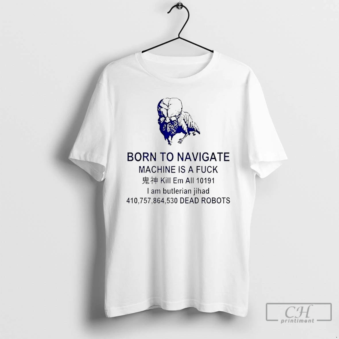Classic Born To Navigate Machine Is A Fuck Kill Me All Dead Robots T Shirts Hoodie, Sweatshirt | AU18TeeNovaLab.com