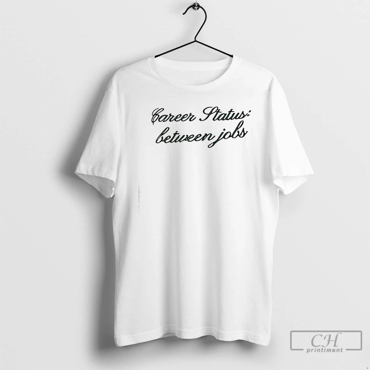 Classic Career Status Between Jobs T-Shirts, Hoodie, Sweatshirt | AU18TeeNovaLab.com