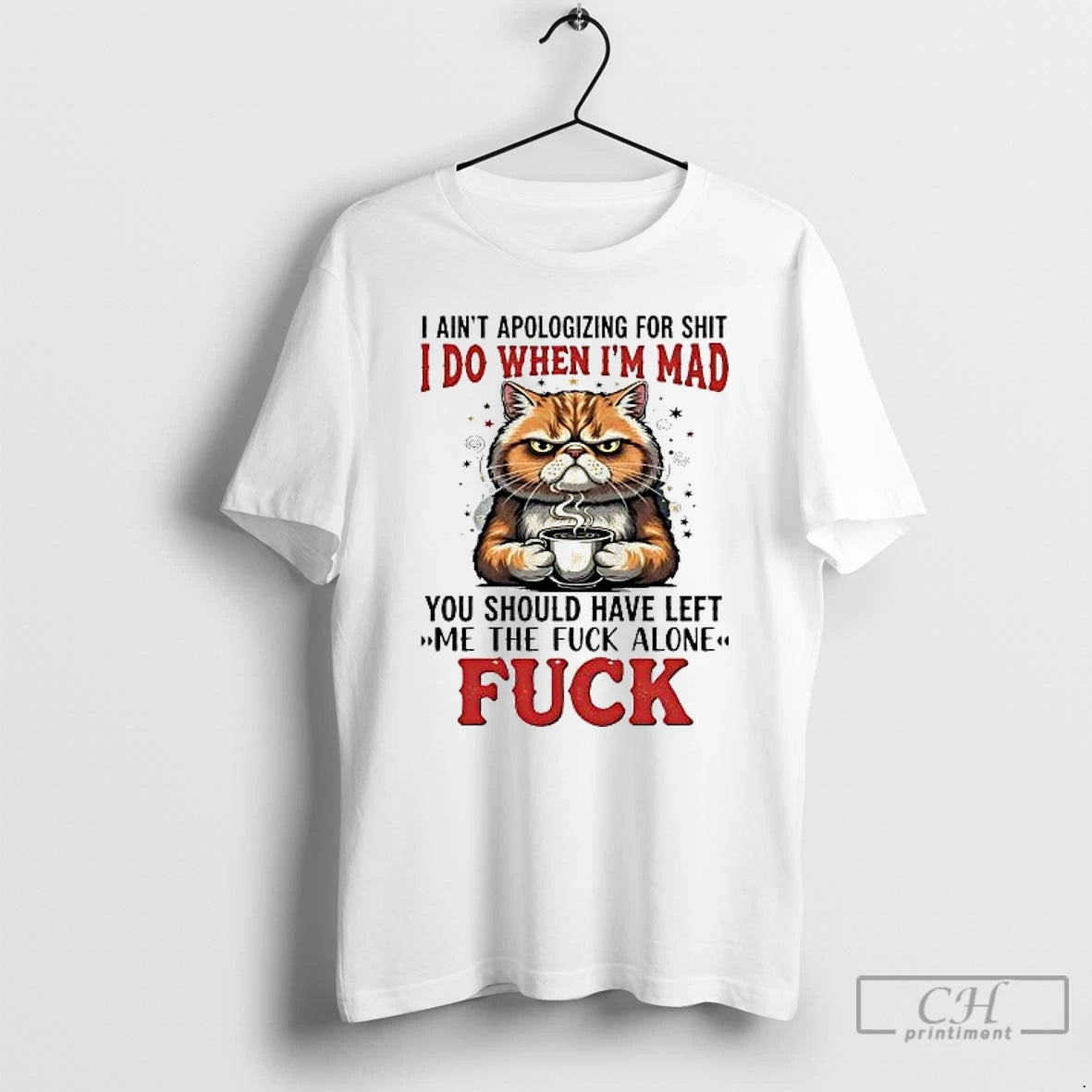 Classic Cat I Aint Apologizing For Shit I Do Im Mad You Should Have Left T-Shirts, Hoodie, Sweatshirt | AU18TeeNovaLab.com