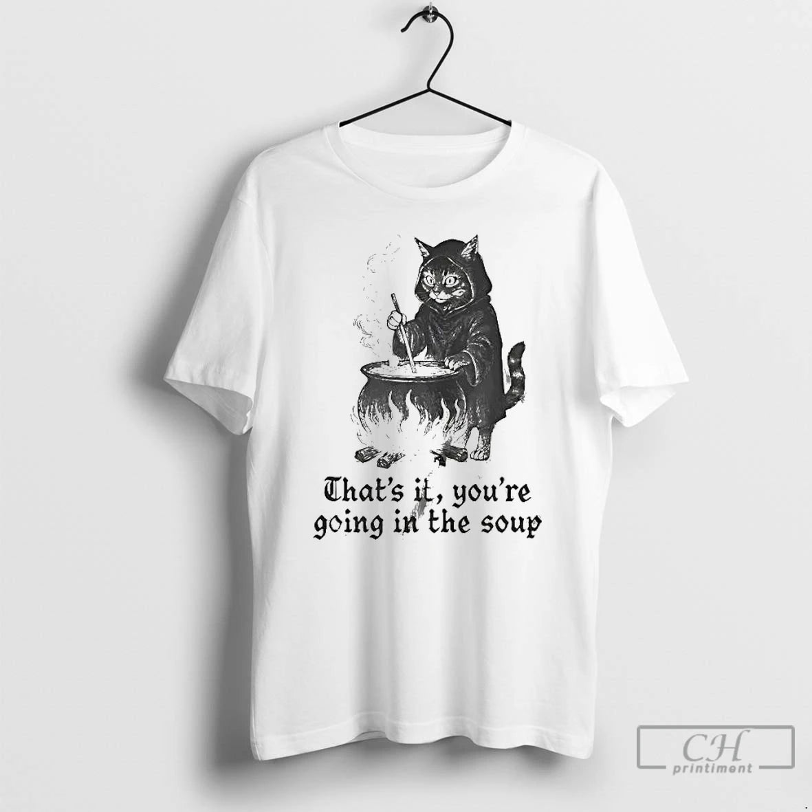 Classic Cat Thats It Youre Going In The Soup T-Shirts, Hoodie, Sweatshirt | AU18TeeNovaLab.com