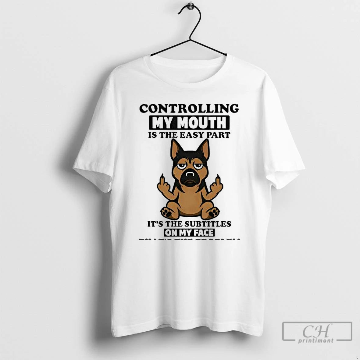Classic Dog Controlling My Mouth Is The Easy Part Its The Subtitles On My Face T-Shirts, Hoodie, Sweatshirt