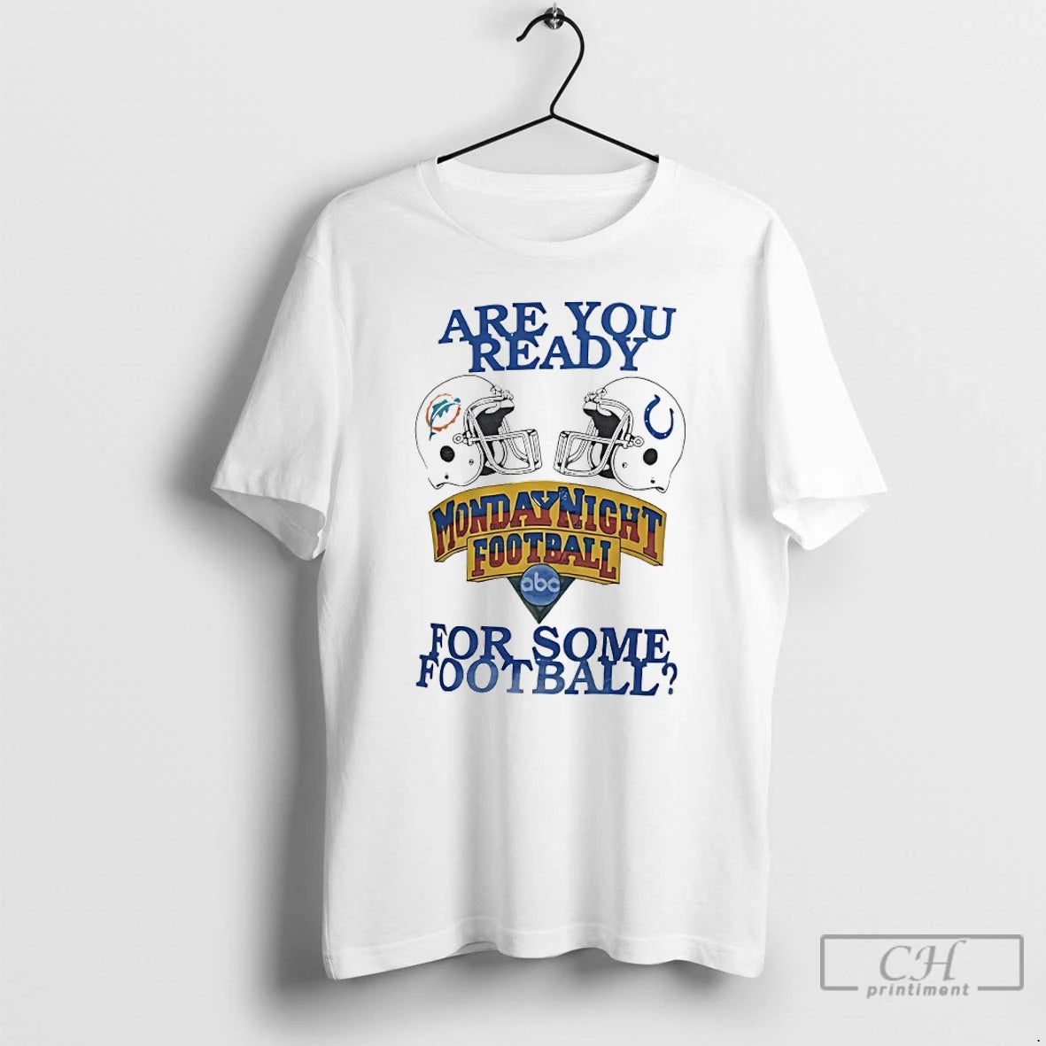 Classic Dolphins Vs Colts Are You Ready For Some Monday Night Football T Shirts Sweater Hoodie, Sweatshirt