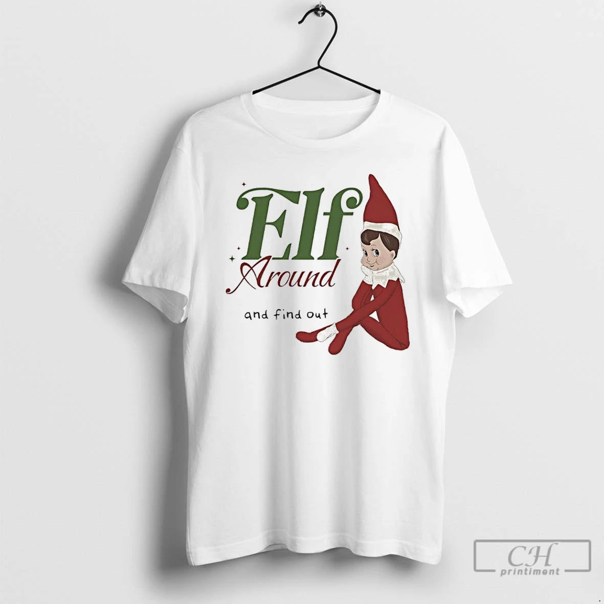 Classic Elf Around And Find Out T-Shirts, Hoodie, Sweatshirt | AU18TeeNovaLab.com