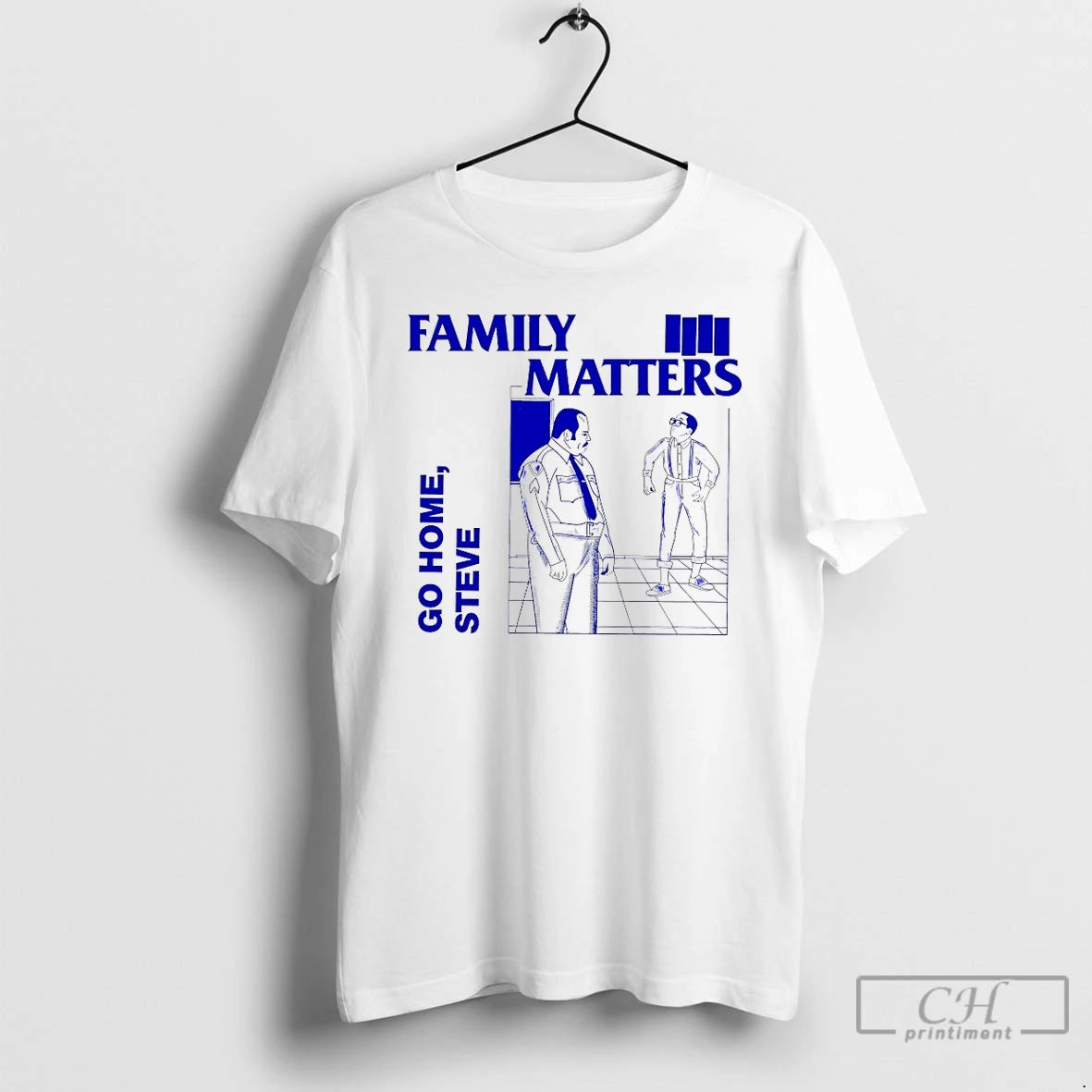 Classic Family Matters Go Home Steve T-Shirts, Hoodie, Sweatshirt | AU18TeeNovaLab.com