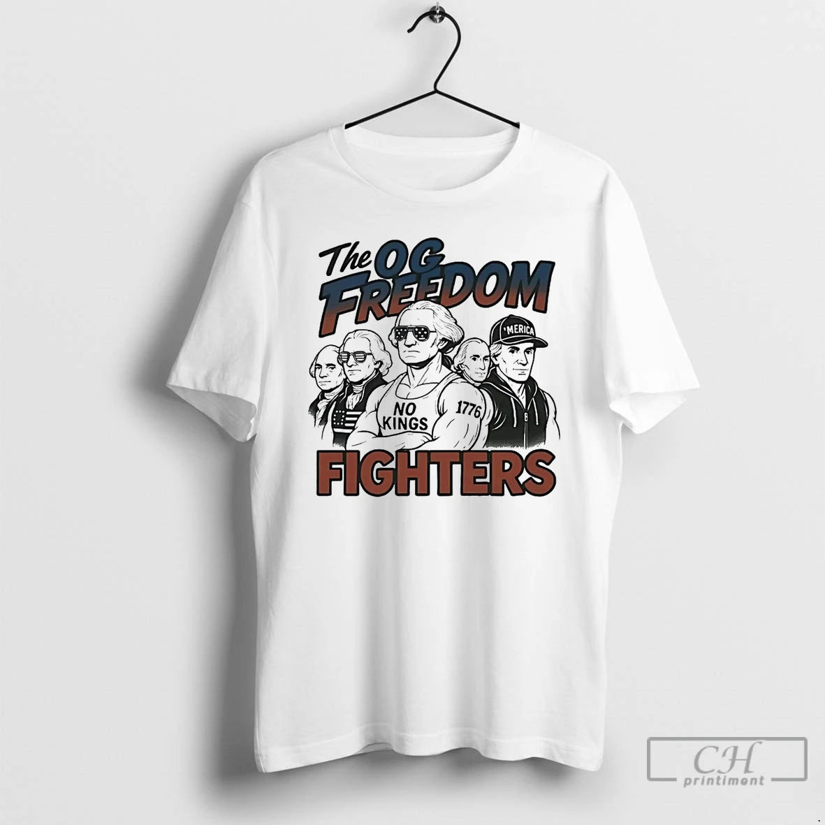 Classic Founding Fathers The Og Freedom Fighters No King 1776 T Shirts
