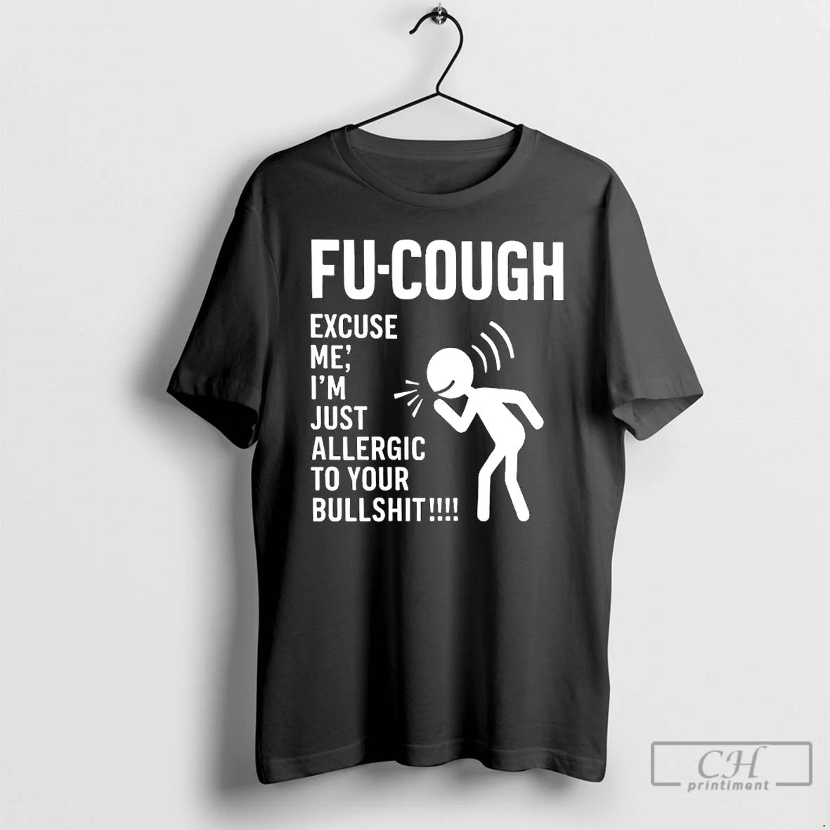 Classic Fu Cough Excuse Me Im Just Allergic To Your Bullshit