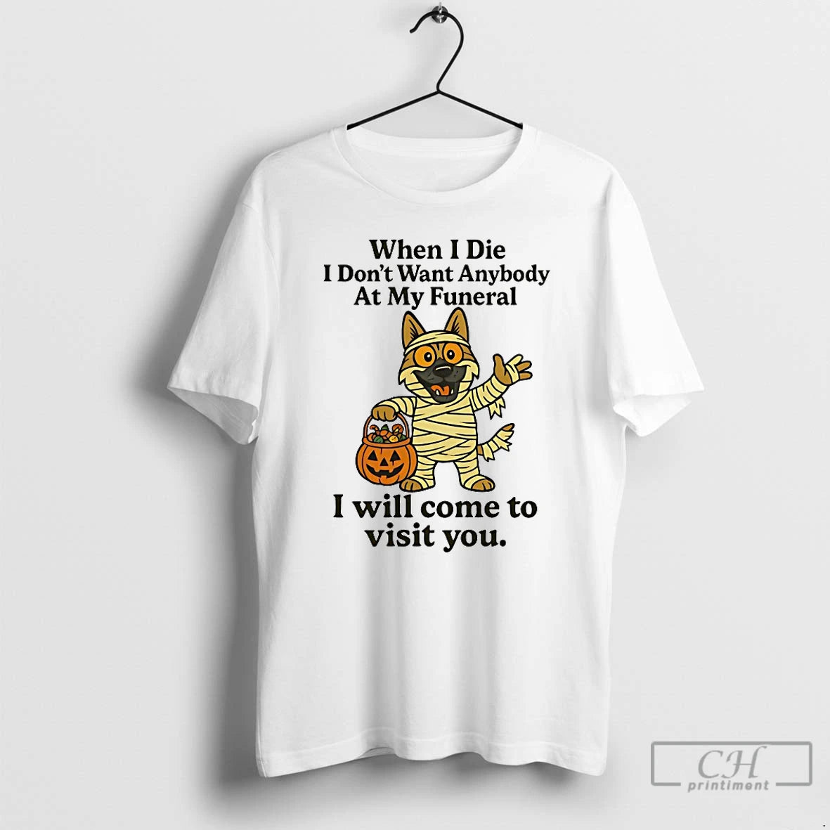 Classic German Shepherd When I Die I Dont Want Anybody At My Funeral Halloween