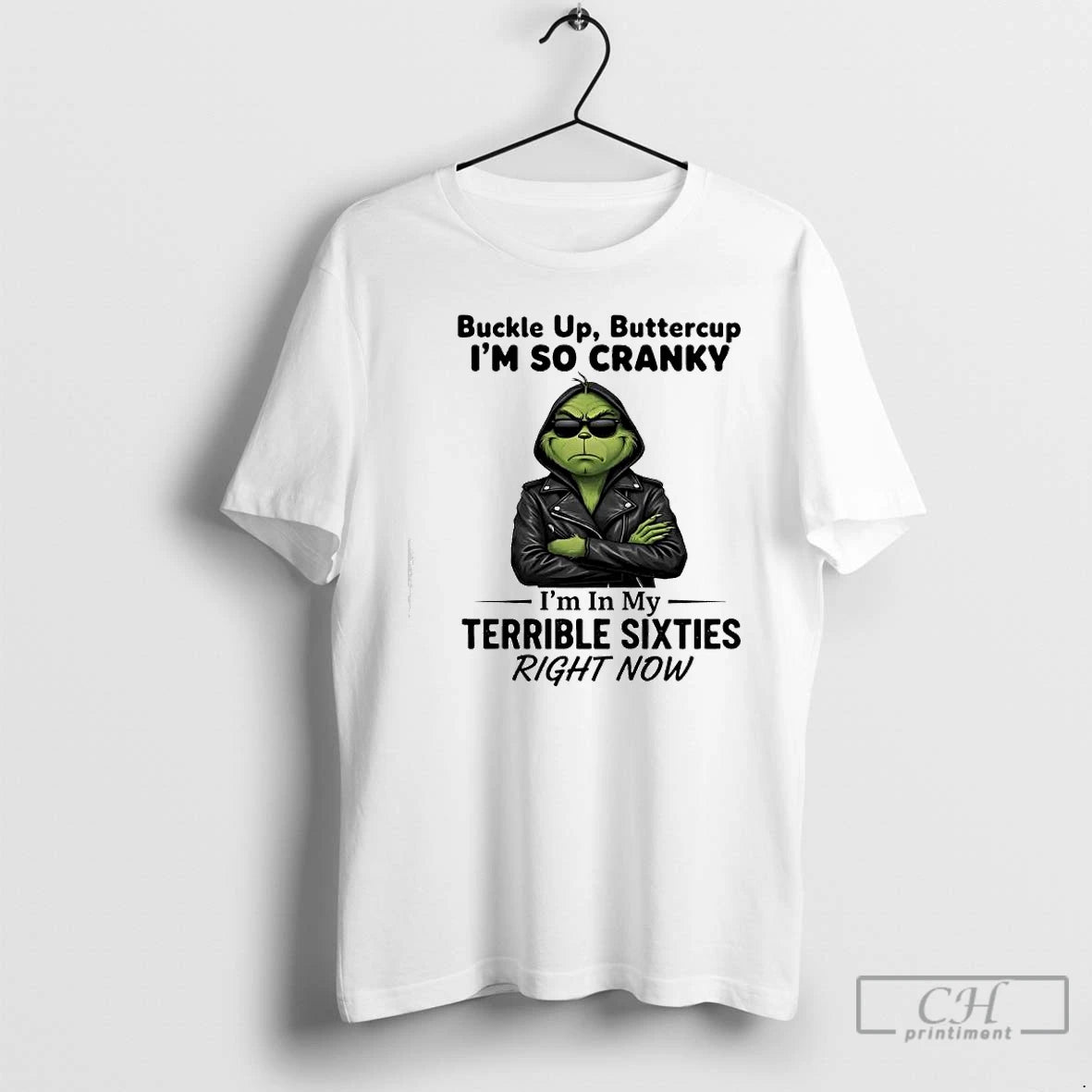 Classic Grinch Buckle Up Buttercup Im So Cranky Im In My Terrible Sixties T Shirts Hoodie, Sweatshirt | AU18TeeNovaLab.com