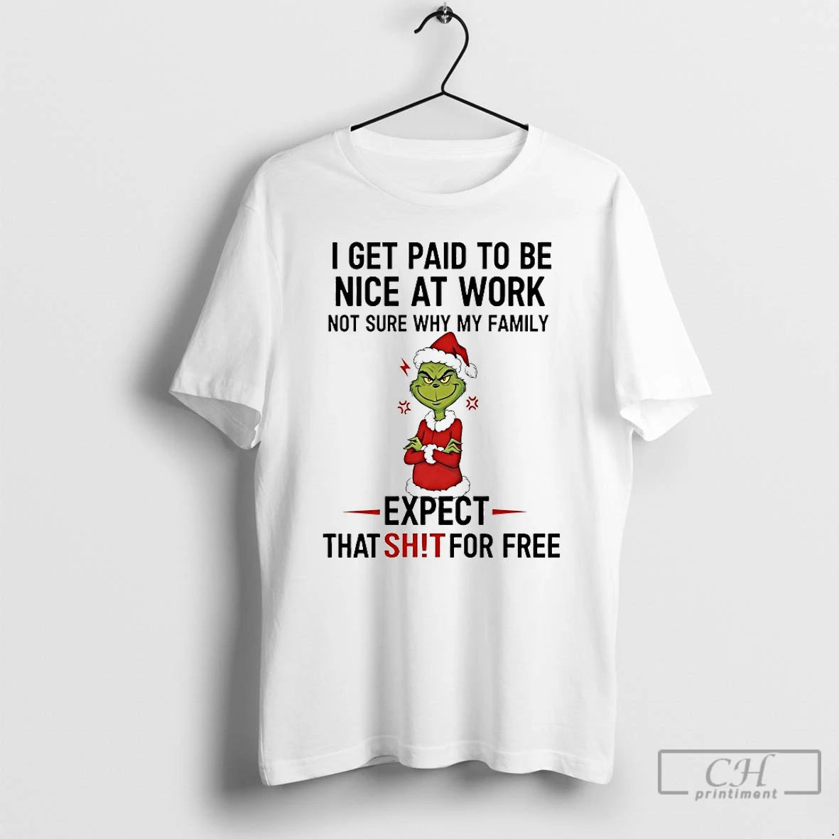 Classic Grinch I Get Paid To Be Nice At Work Not Sure Why My Family T-Shirts, Hoodie, Sweatshirt | AU18TeeNovaLab.com