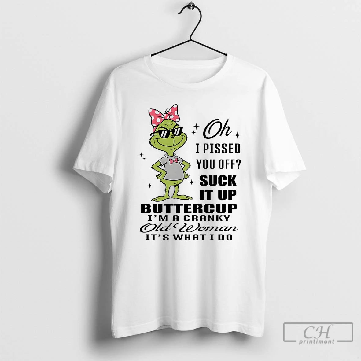 Classic Grinch I Pissed You Off Suck It Up Buttercup Cranky Old Woman T Shirts Hoodie, Sweatshirt | AU18TeeNovaLab.com