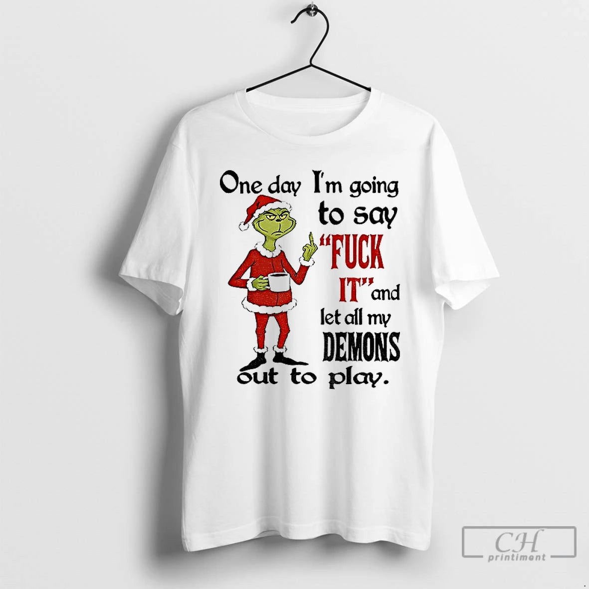 Classic Grinch Santa Hat One Day Im Going To Say Fuck It And Let All T-Shirts, Hoodie, Sweatshirt | AU18TeeNovaLab.com