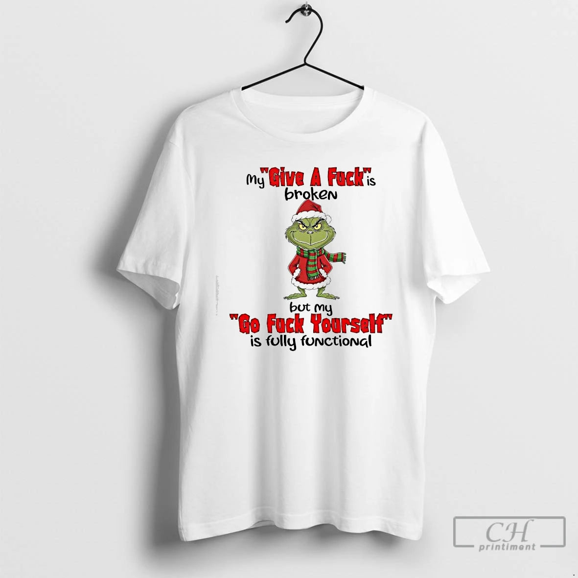 Classic Grinch Xmas Give A Fucks Broken But My Go Fuck Yourself Is Fully Functional T-Shirts, Hoodie, Sweatshirt