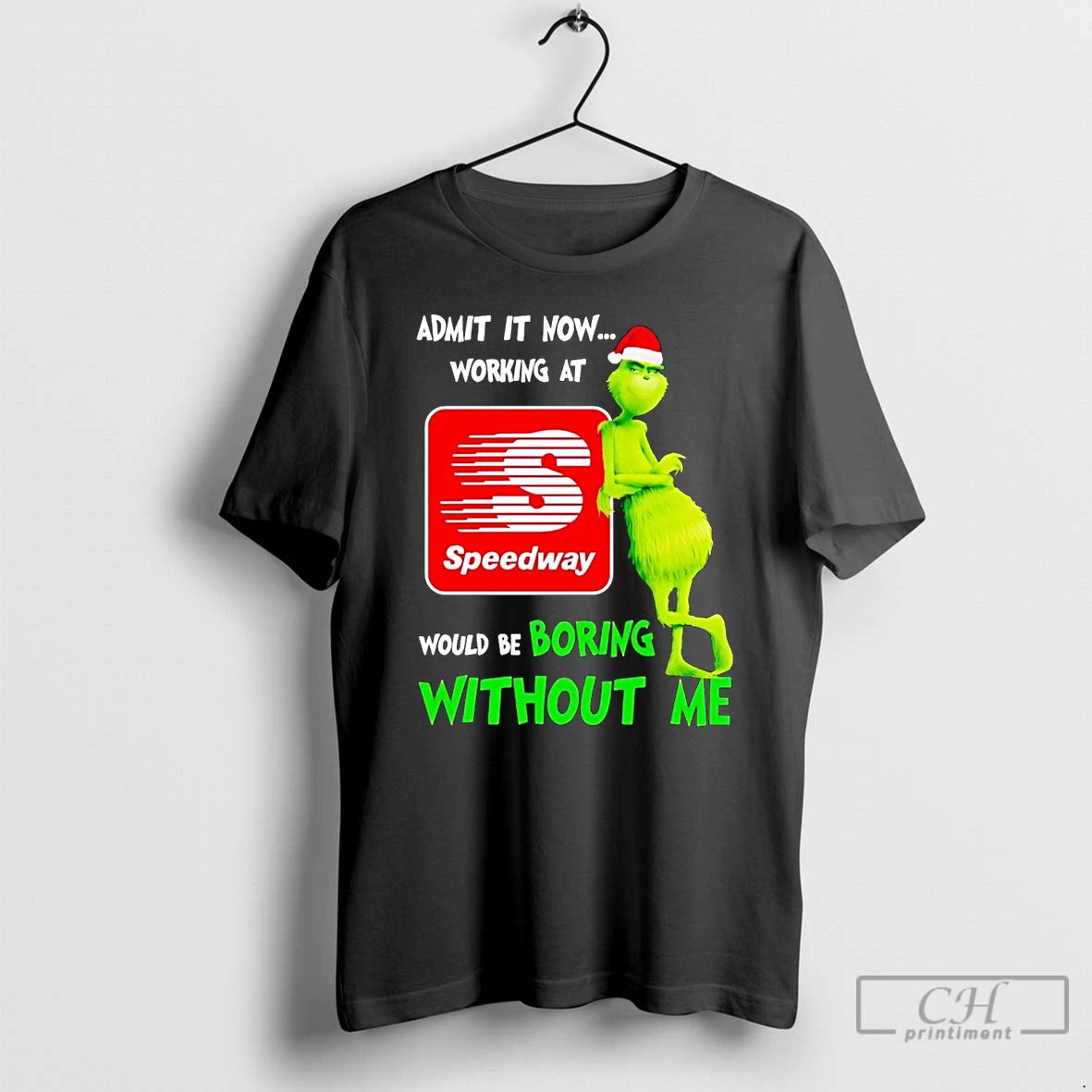 Classic Grinch Admit It Now Working At Speedway Christmas T Shirts
