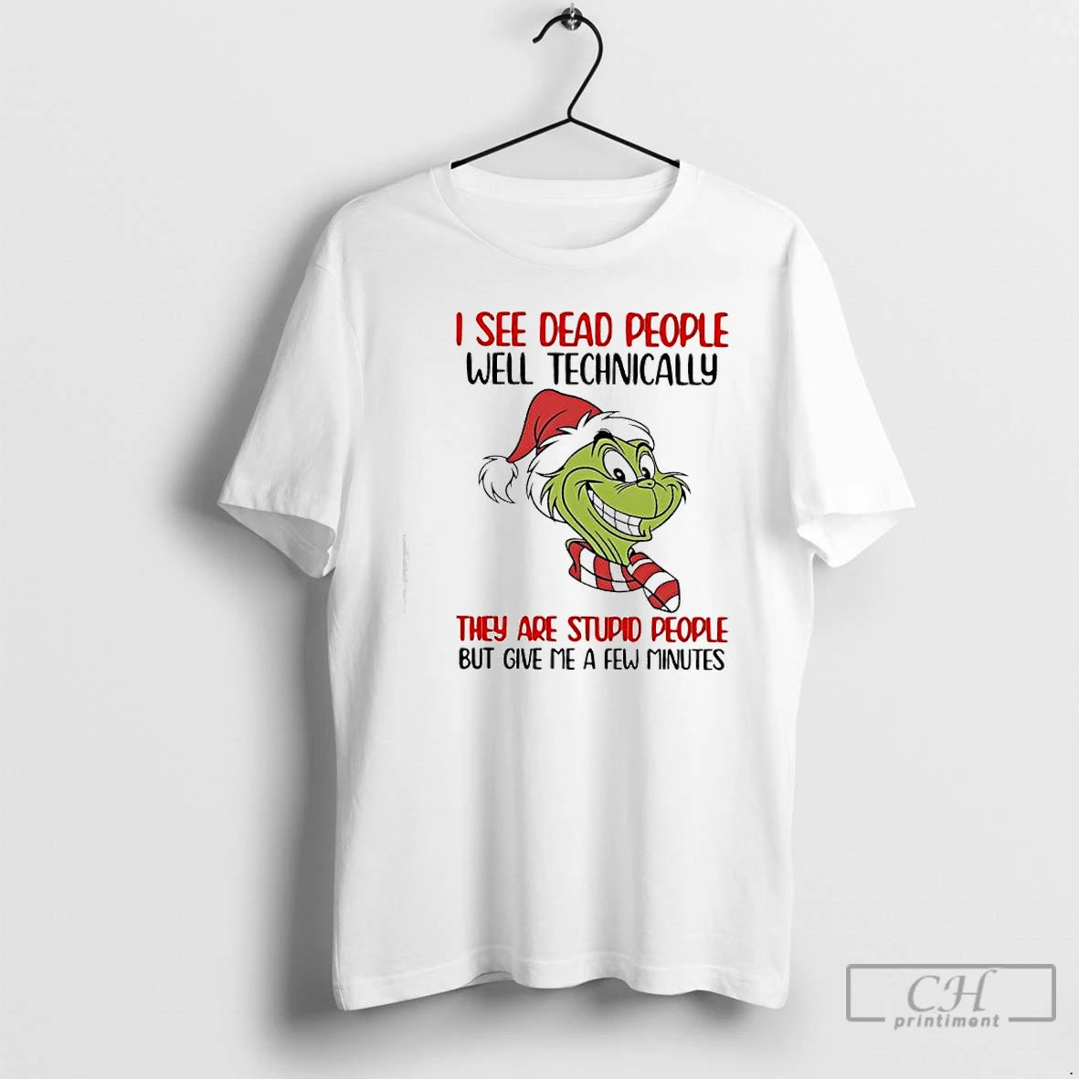 Classic Grinch I See Dead People Well Technically They Are Stupid People But Give Me T-Shirts, Hoodie, Sweatshirt