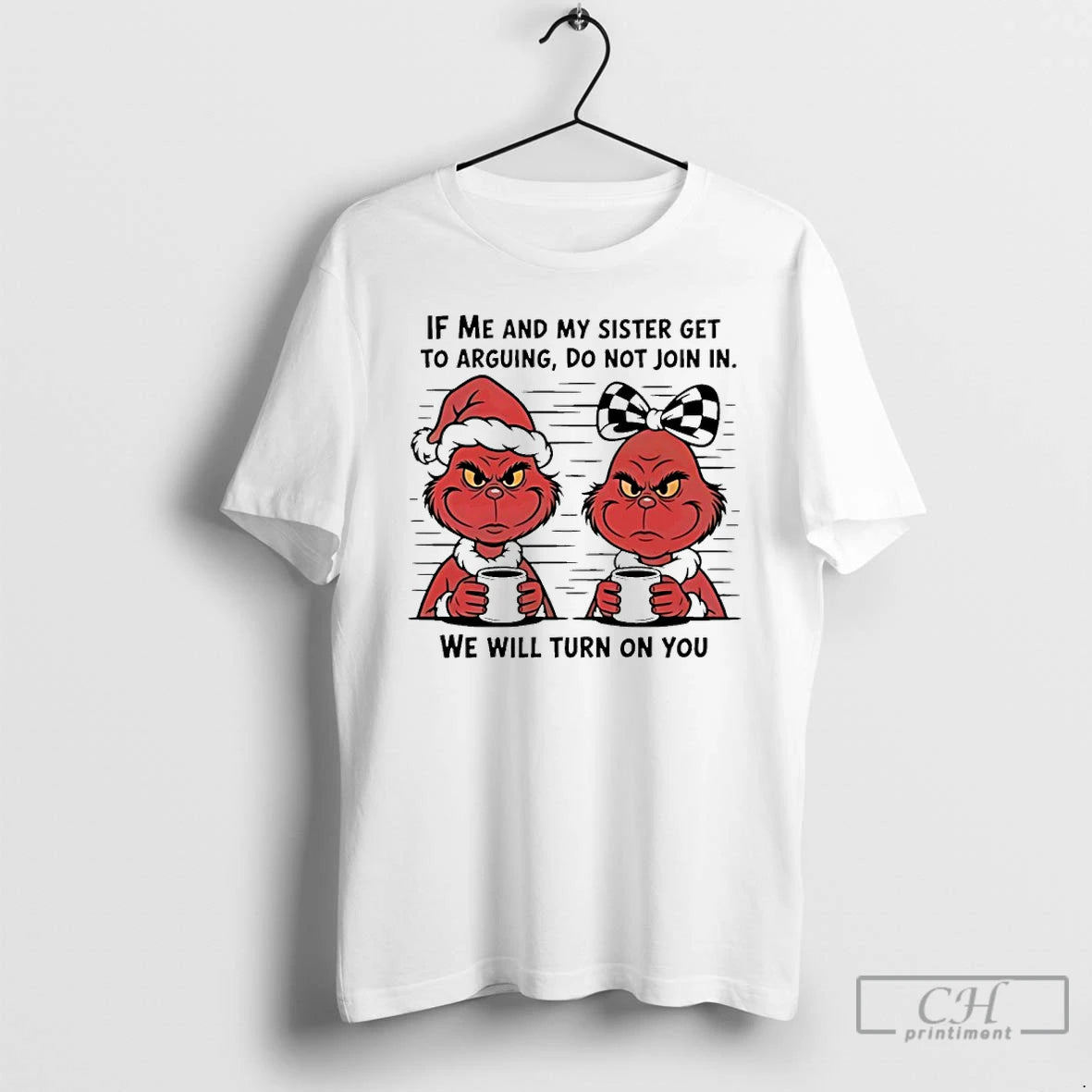 Classic Grinch Red If Me And My Sister Get To Arguing Do Not Join In T-Shirts, Hoodie, Sweatshirt | AU18TeeNovaLab.com