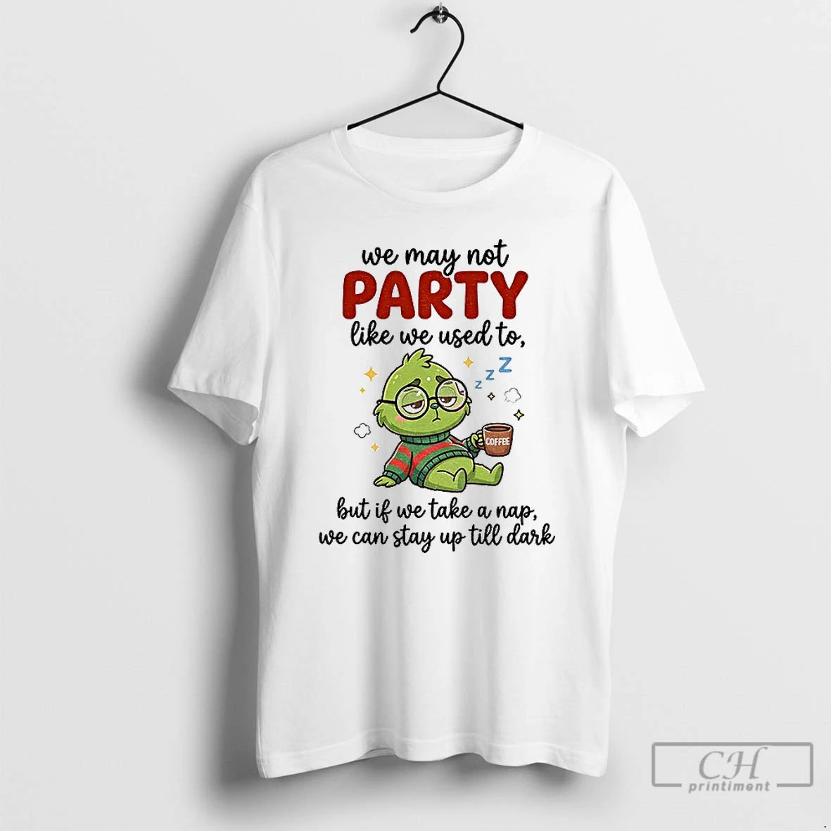 Classic Grinch We May Not Party Like We Used To Coffee But If We Take T-Shirts, Hoodie, Sweatshirt | AU18TeeNovaLab.com