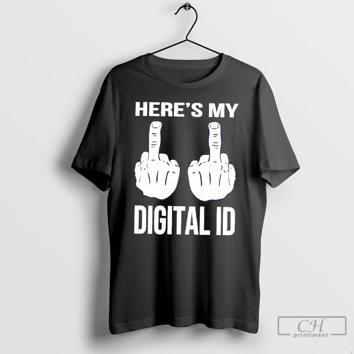 Classic Heres My Digital Id Middle Fuck T-Shirts, Hoodie, Sweatshirt | AU18TeeNovaLab.com