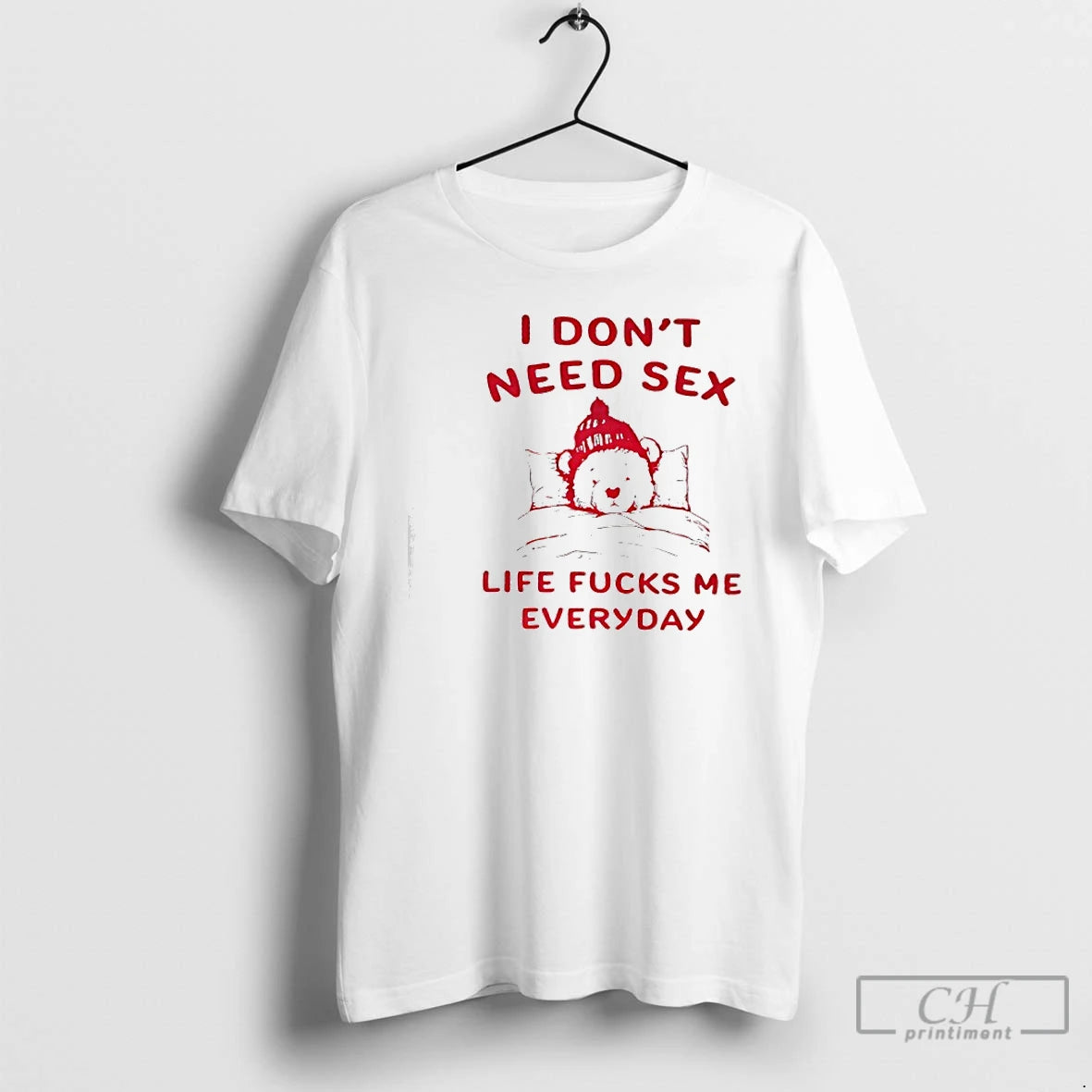 Classic I Dont Need Sex Life Sucks Me Everyday T-Shirts, Hoodie, Sweatshirt | AU18TeeNovaLab.com
