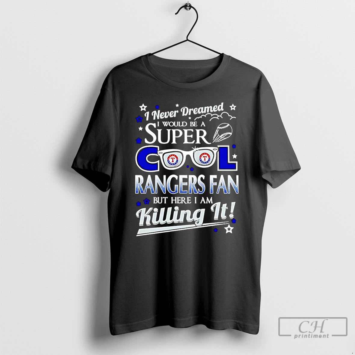Classic I Never Dreamed I Would Be A Super Cool Texas Rangers Fan T Shirts Hoodie, Sweatshirt | AU18TeeNovaLab.com