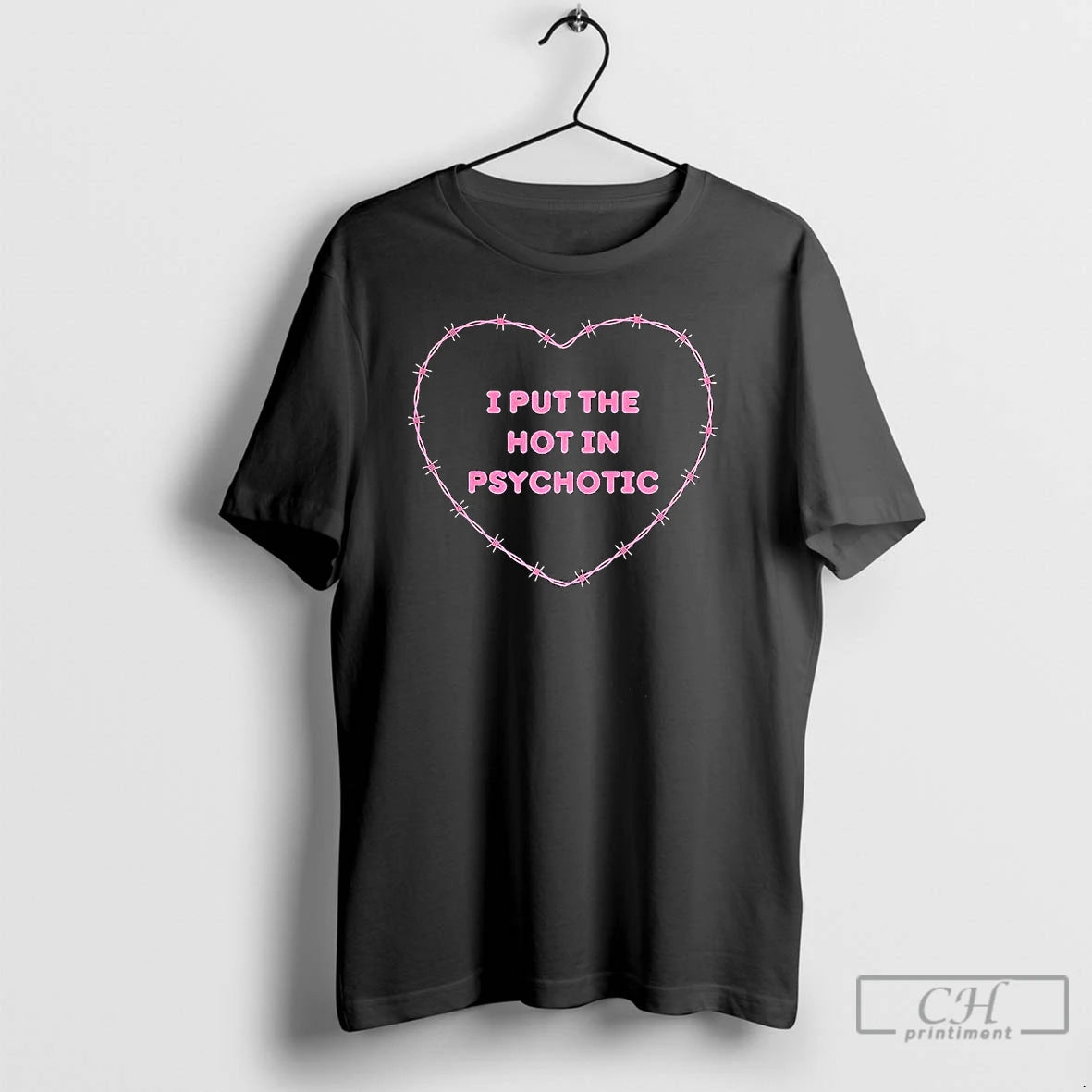 Classic I Put The Hot In Psychotic Barbed Wire Heart T-Shirts, Hoodie, Sweatshirt | AU18TeeNovaLab.com