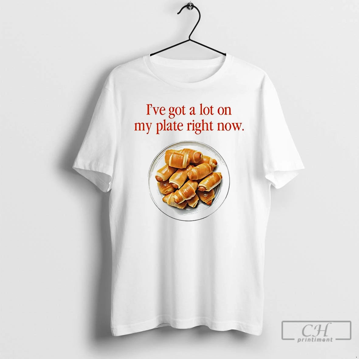 Classic Ive Got A Lot On My Plate Right Now T Shirts