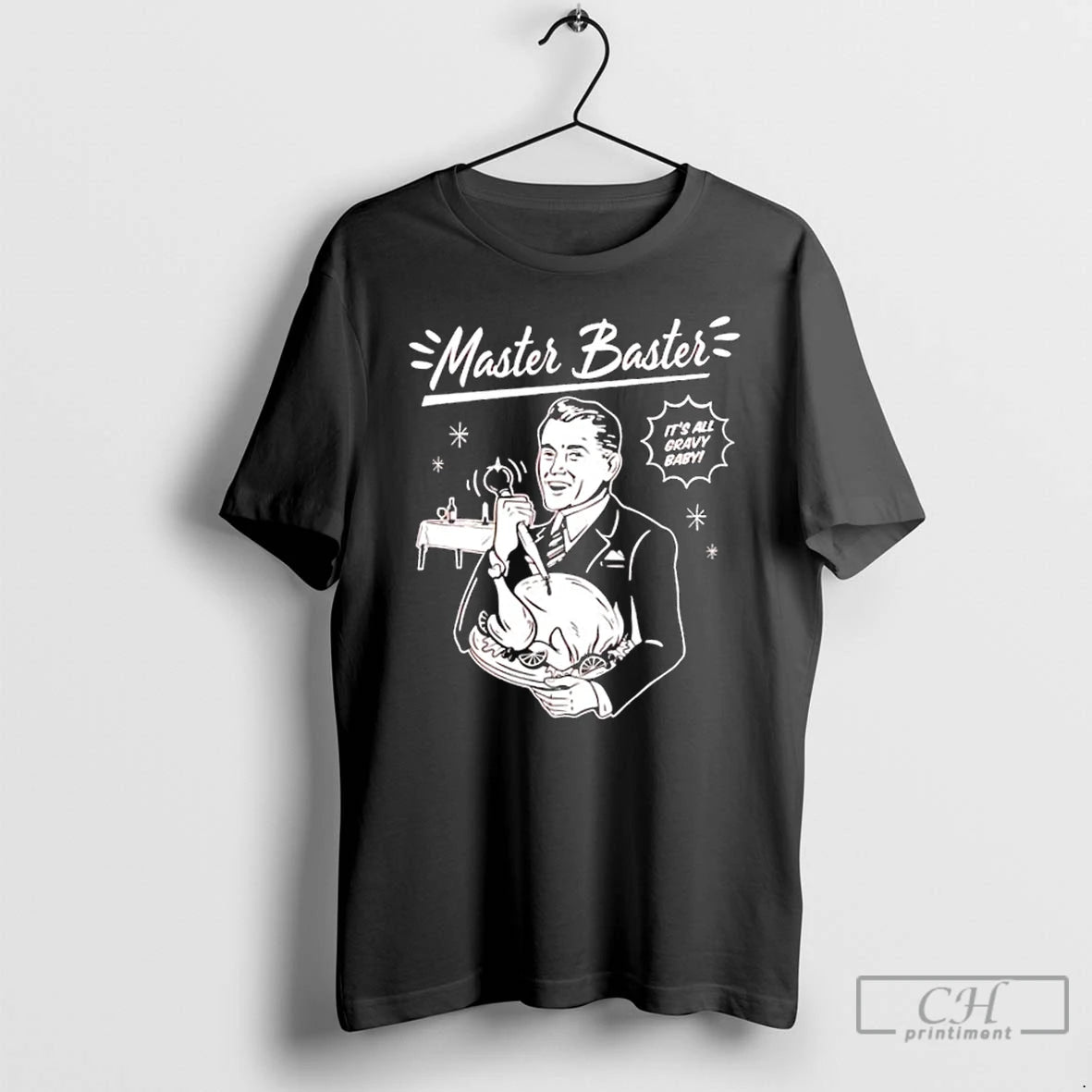 Classic Master Baster Its All Gravy Baby T Shirts
