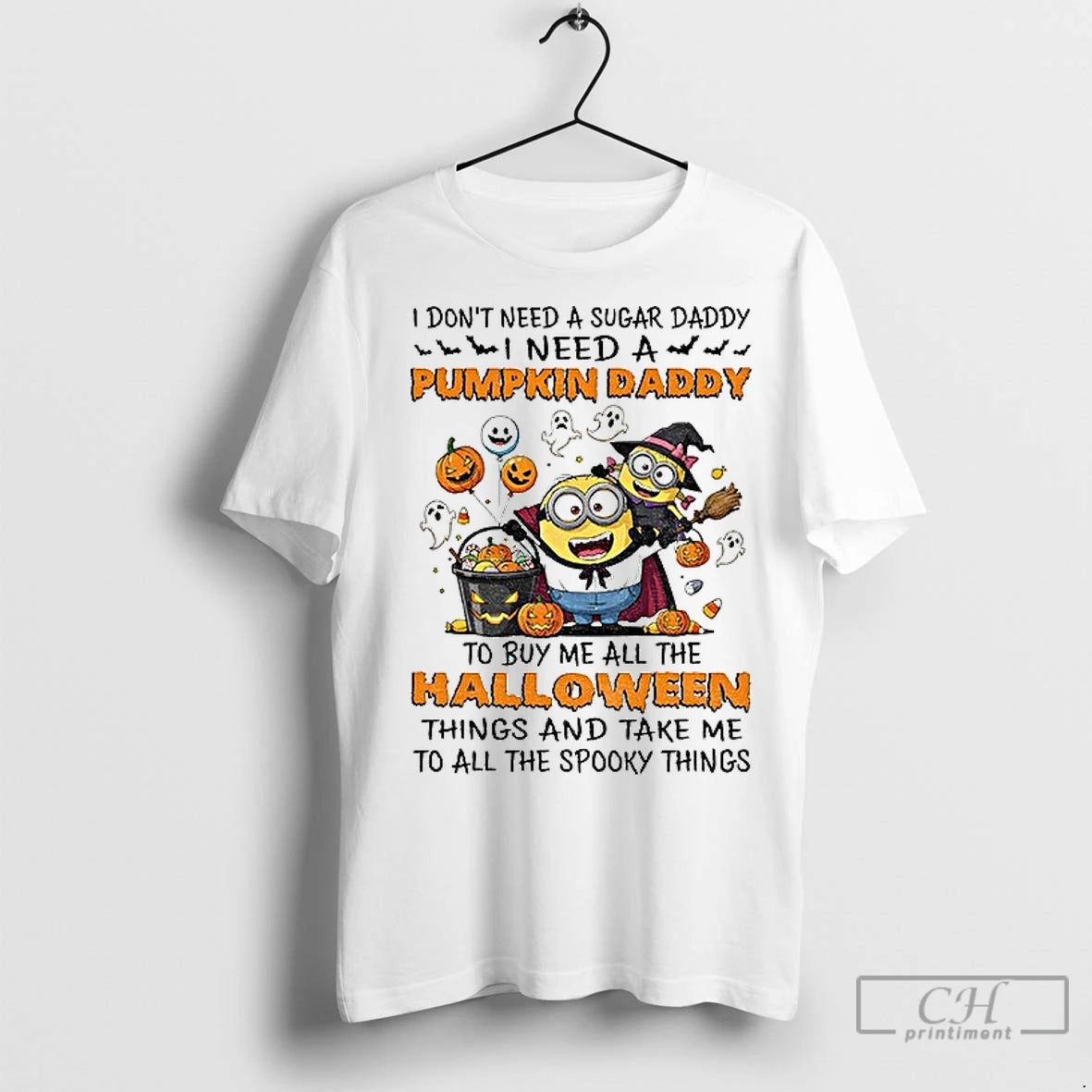 Classic Minion I Dont Need A Sugar Daddy I Need A Pumpkin Daddy To Buy
