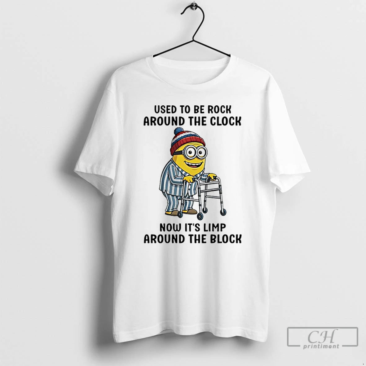 Classic Minion Used To Be Rock Around The Clock Now Its Limp Around The Block T-Shirts, Hoodie, Sweatshirt
