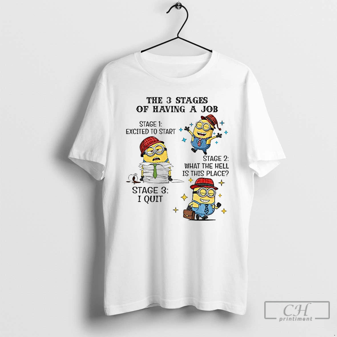 Classic Minions The 3 Stages Of Having A Job Stages One Excited To Start Stage