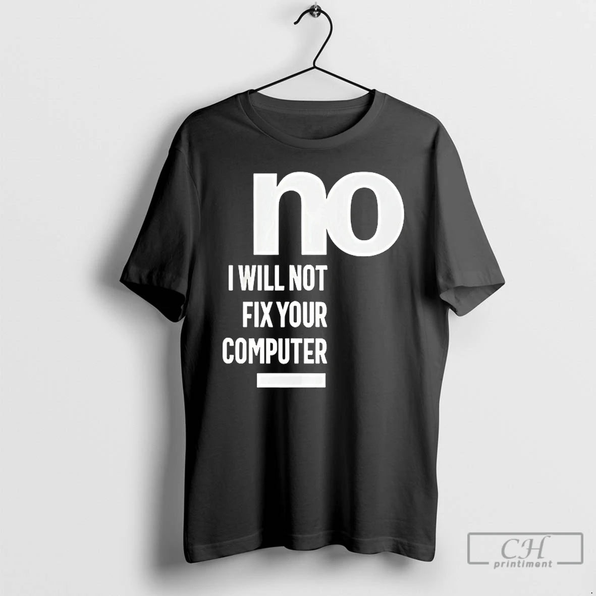 Classic No I Will Not Fix Your Computer T Shirts