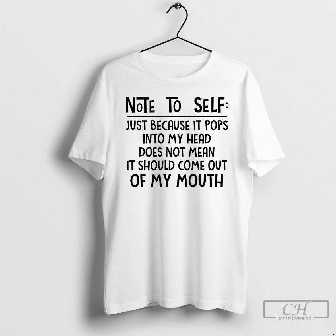 Classic Note To Self Just Because It Pops Into My Head Does Not Mean It T-Shirts, Hoodie, Sweatshirt | AU18TeeNovaLab.com