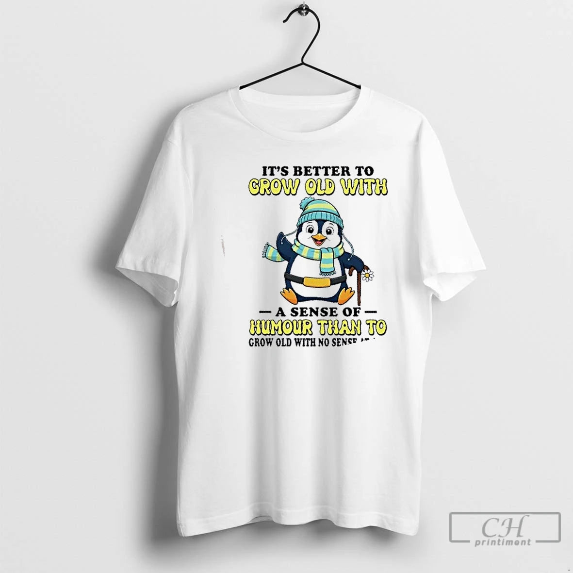 Classic Penguin Its Better To Grow Old With A Sense Of Humor Than To Grow T-Shirts, Hoodie, Sweatshirt | AU18TeeNovaLab.com