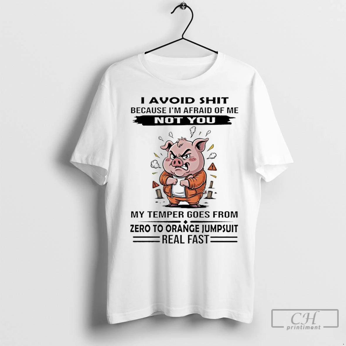 Classic Pig I Avoid Shit Because Im Afraid Of Me Not You My Temper Goes