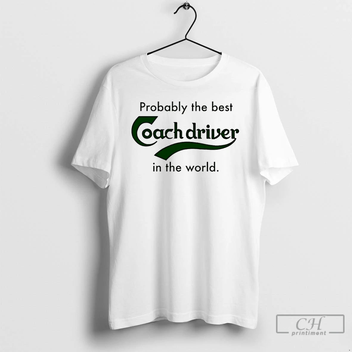 Classic Probably The Best Coach Driver In The World T-Shirts, Hoodie, Sweatshirt | AU18TeeNovaLab.com