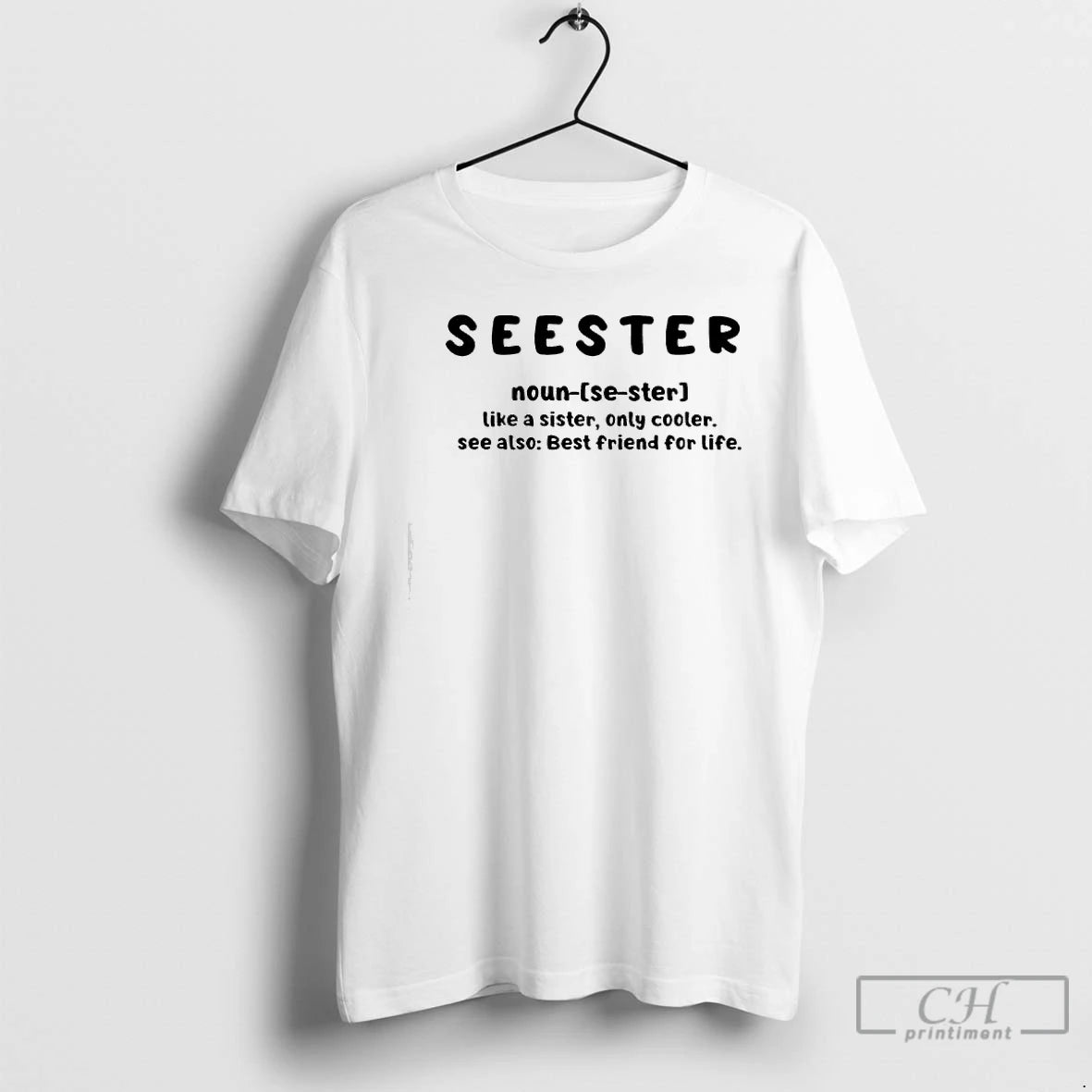 Classic Seester Noun Like A Sister Only Cooler See Also Best Friend For Life T-Shirts, Hoodie, Sweatshirt