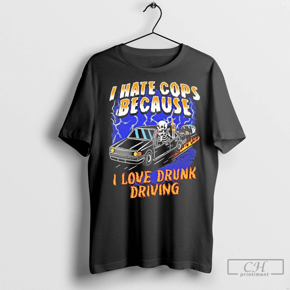 Classic Skeleton I Hate Cops Because I Love Drunk Driving