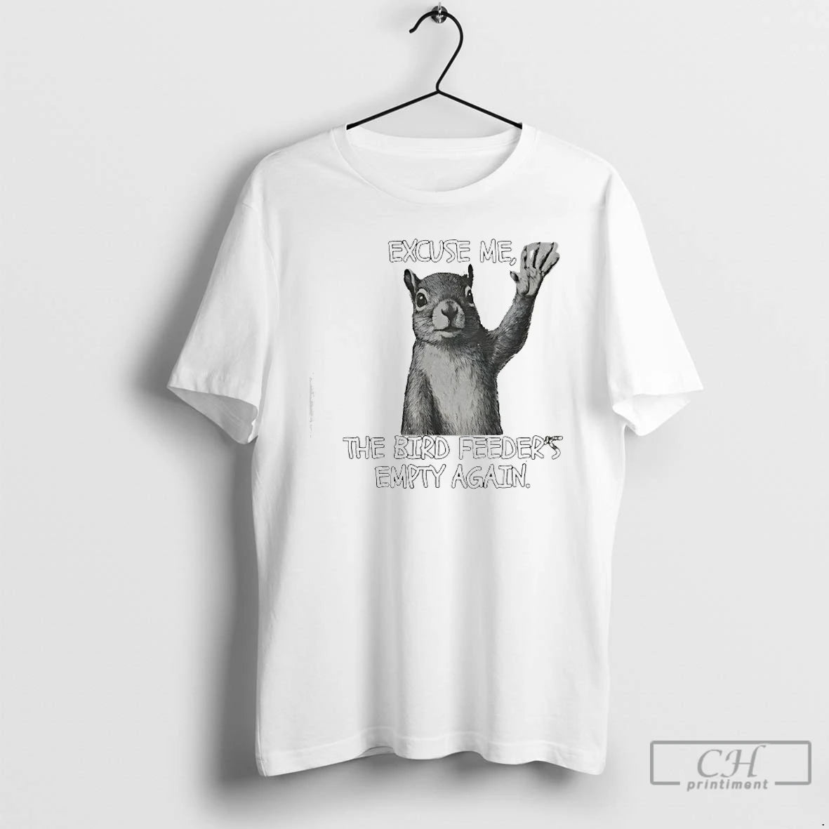 Classic Squirrel Excuse Me The Bird Feeders Empty Again T-Shirts, Hoodie, Sweatshirt | AU18TeeNovaLab.com