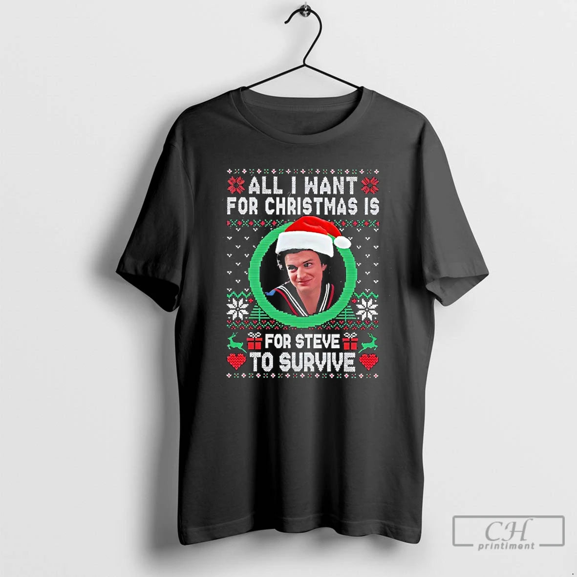 Classic Steve Harrington All I Want For Christmas Is For Steve To Survive T Shirts Hoodie, Sweatshirt | AU18TeeNovaLab.com