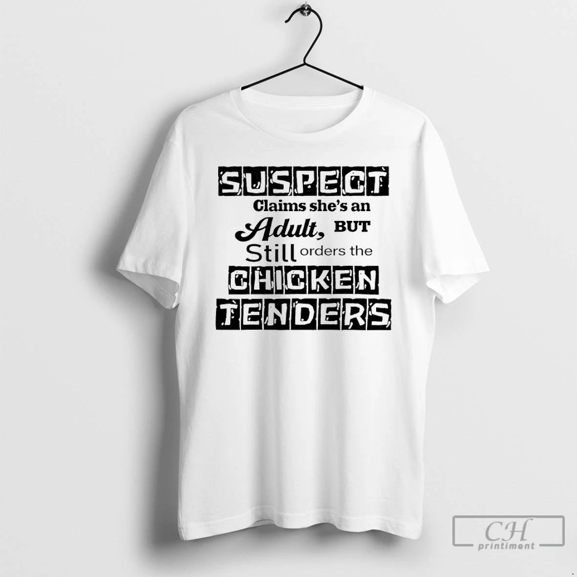Classic Suspect Claims Shes An Adult Still Orders Chicken Tenders T-Shirts, Hoodie, Sweatshirt | AU18TeeNovaLab.com