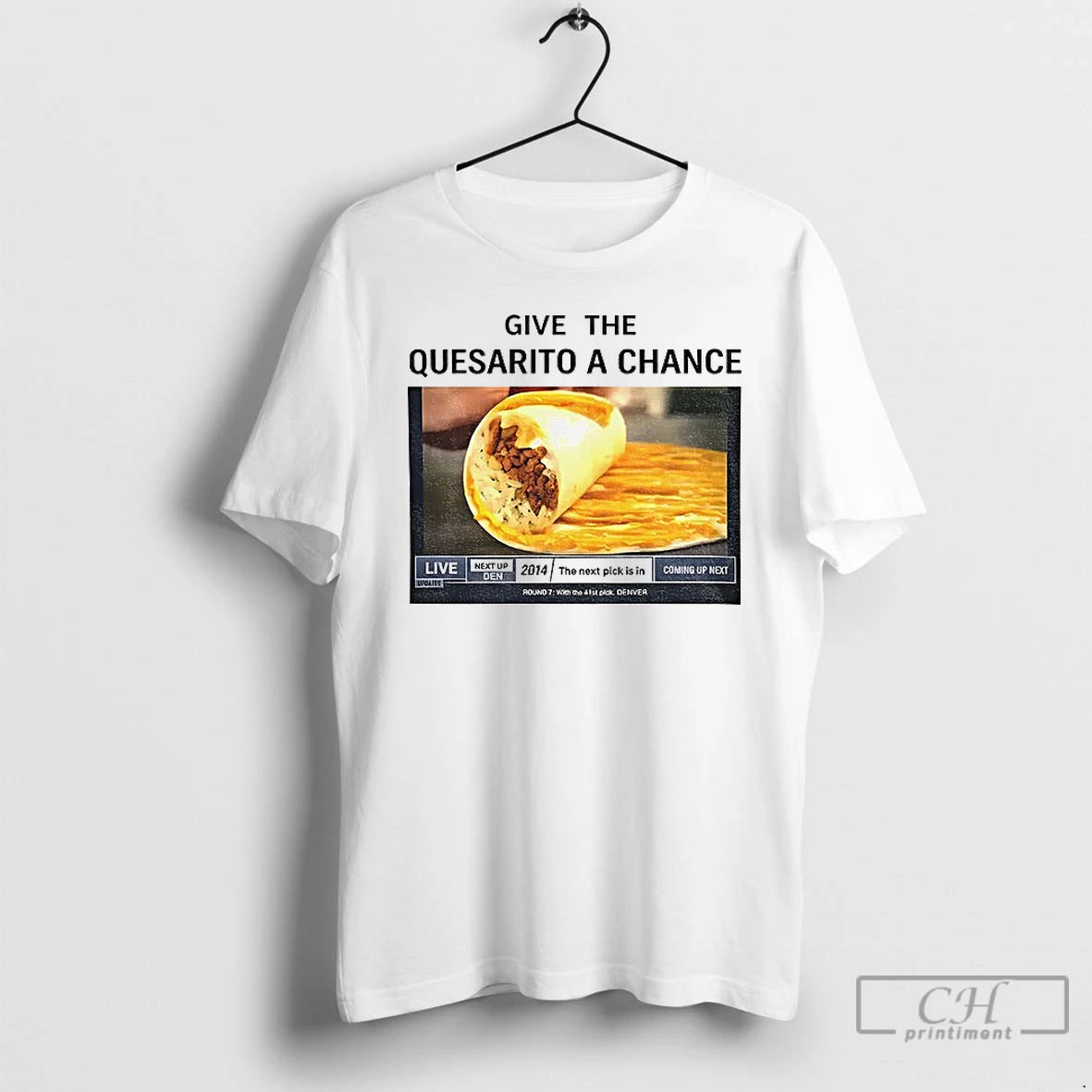 Classic Tacos Give The Quesarito A Chance T-Shirts, Hoodie, Sweatshirt | AU18TeeNovaLab.com