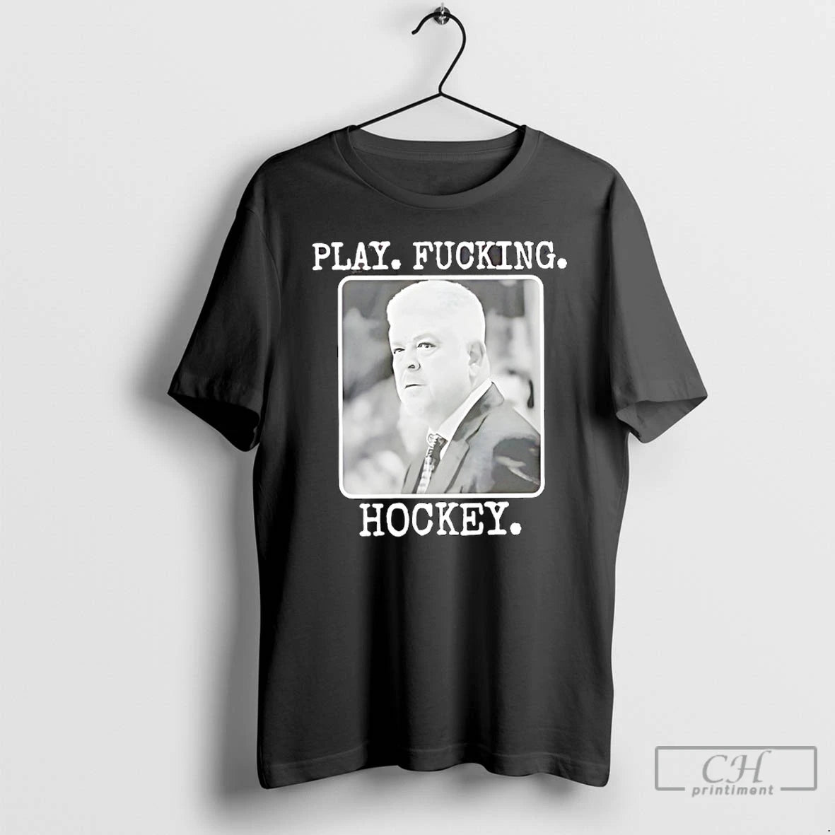 Classic Todd Mclellan Play Fucking Hockey T-Shirts, Hoodie, Sweatshirt | AU18TeeNovaLab.com
