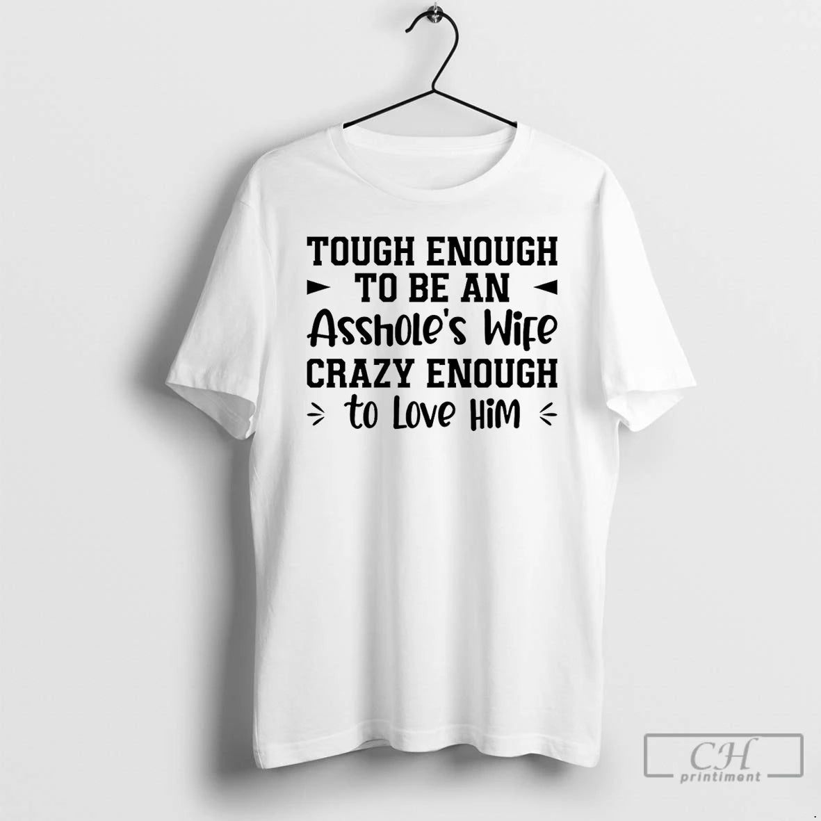 Classic Tough Enough To Be An Assholes Wife Crazy Enough To Love Him T Shirts Hoodie, Sweatshirt | AU18TeeNovaLab.com