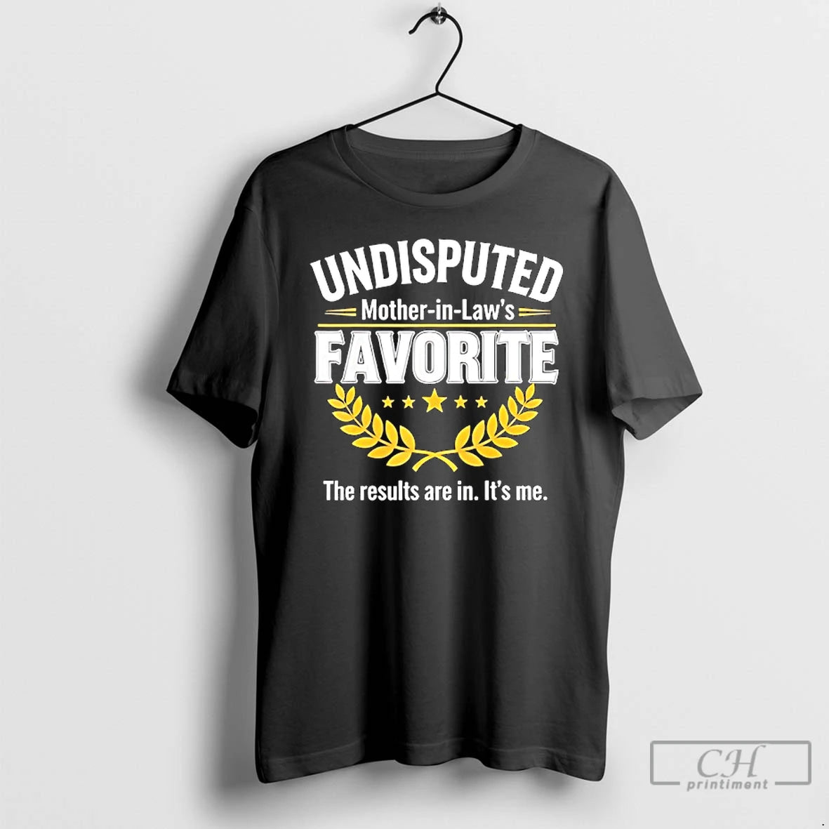 Classic Undisputed Mother In Laws Favorite The Results Are In Its Me T Shirts Sweater Hoodie, Sweatshirt | AU18TeeNovaLab.com