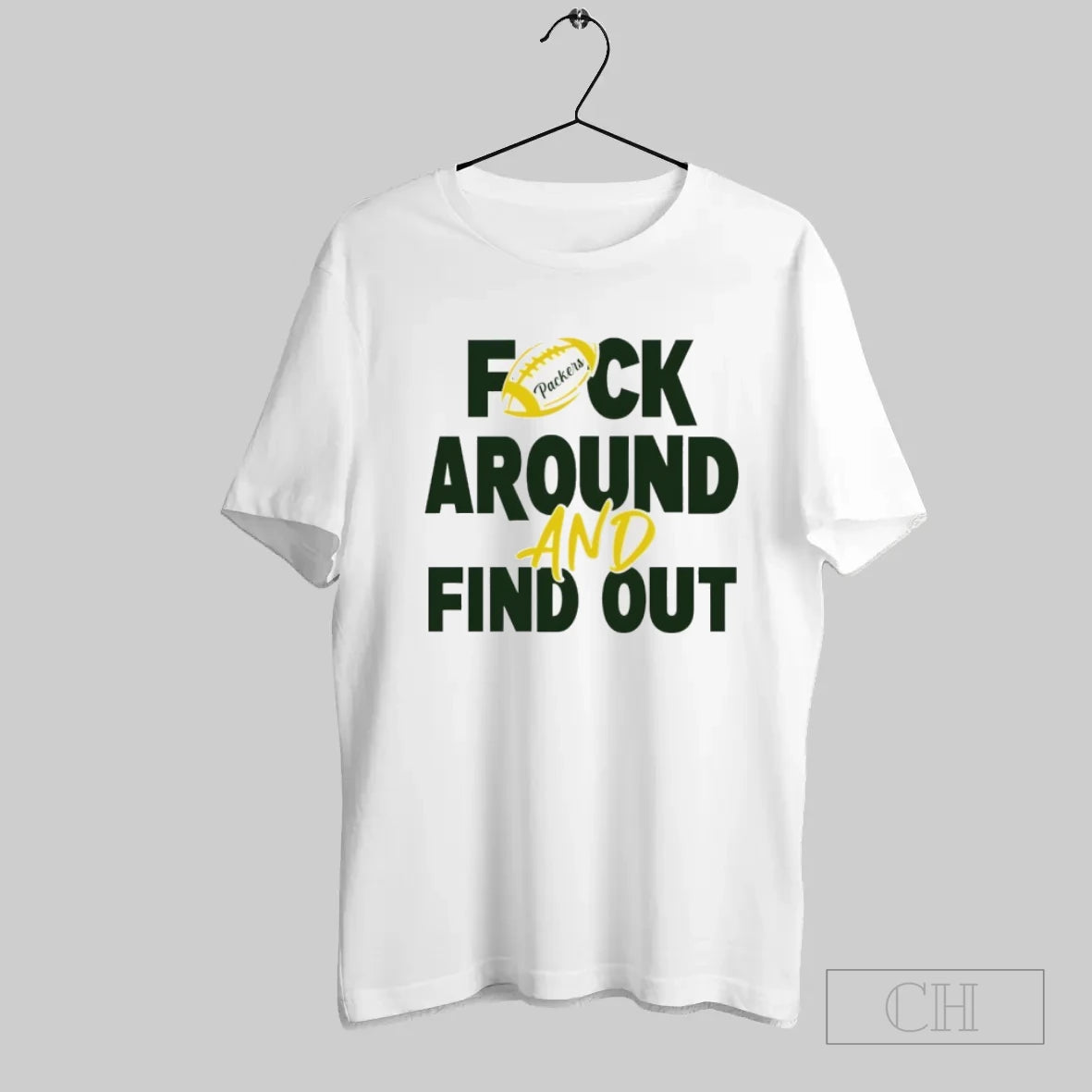 Fuck Around And Find Out Green Bay Packers Football