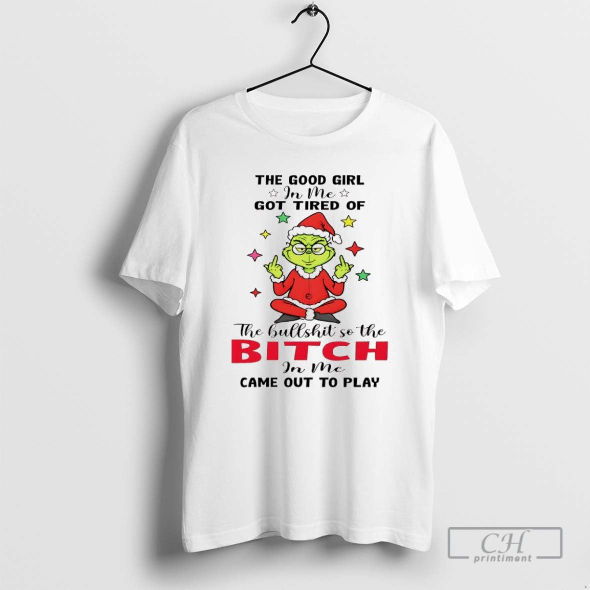 Grinch Santa Hat Middle Finger The Good Girl In Me Got Tired Of The Hullshit