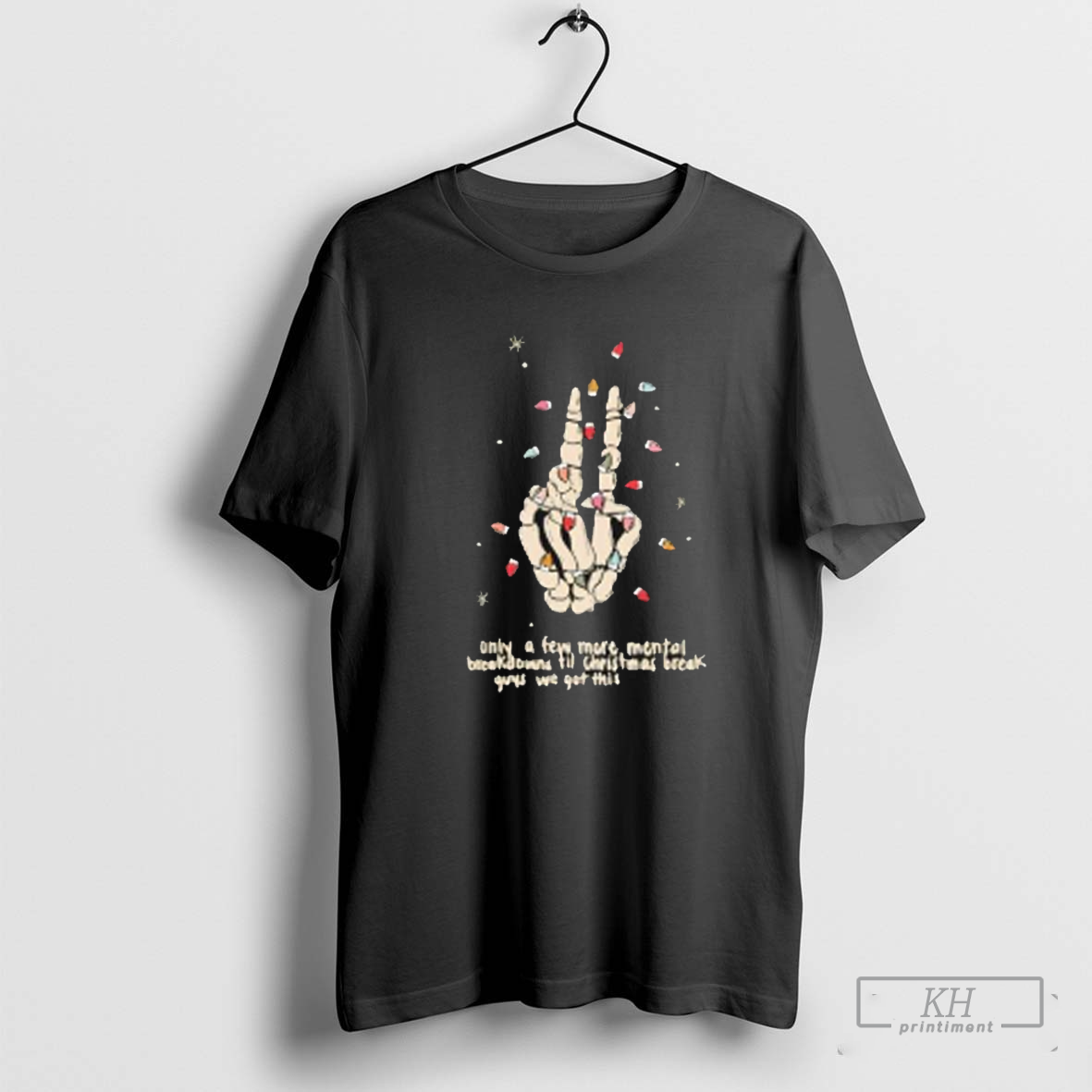 Limited Skeleton Hand Only A Few More Mental Breakdowns Till Christmas Break