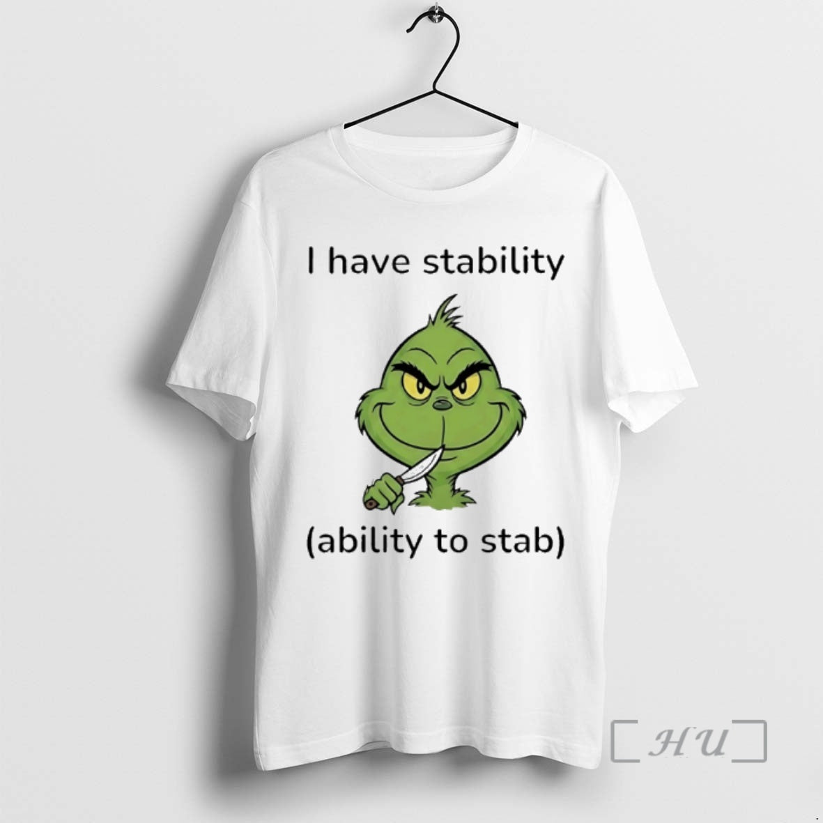 New Grinch I Have Stability Ability To Stab T-Shirts, Hoodie, Sweatshirt | AU18TeeNovaLab.com