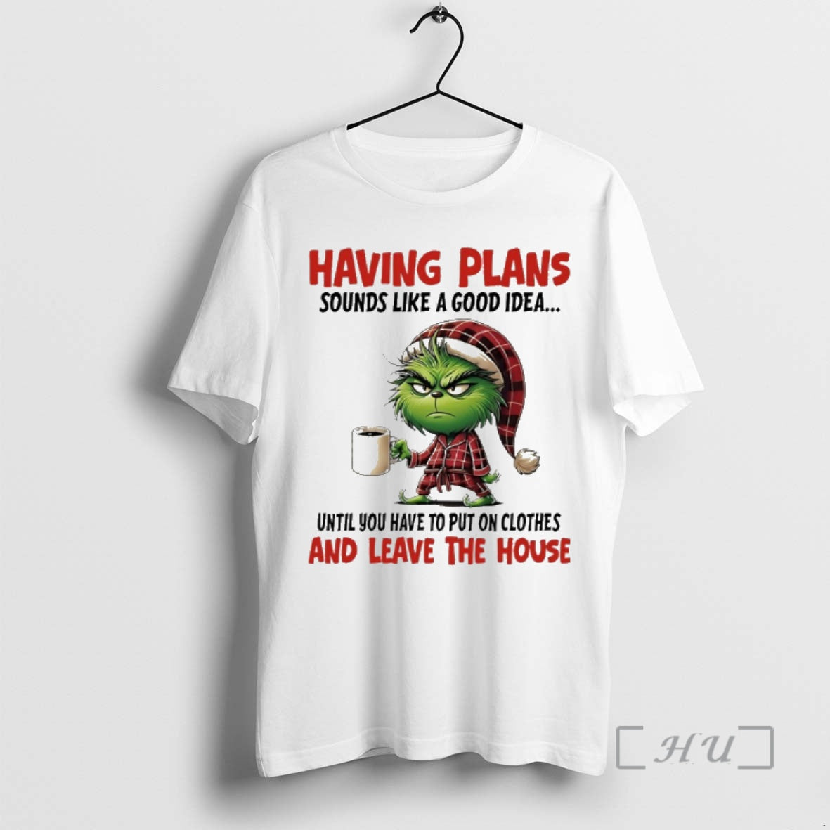 New Grinch Having Plans Sounds Like A Good Idea Until You Have To Put On T-Shirts, Hoodie, Sweatshirt | AU18TeeNovaLab.com